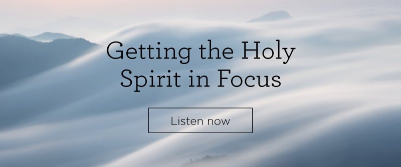 Getting the Holy Spirit in Focus