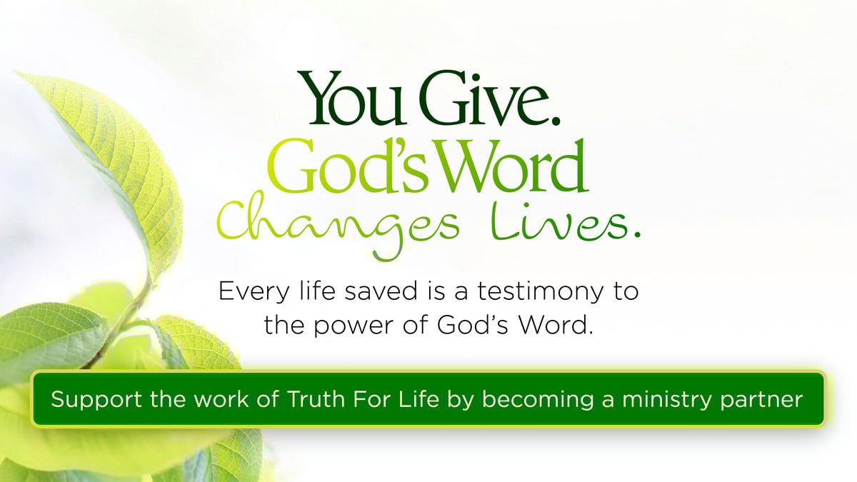 You Give. God's Word Changes Lives.