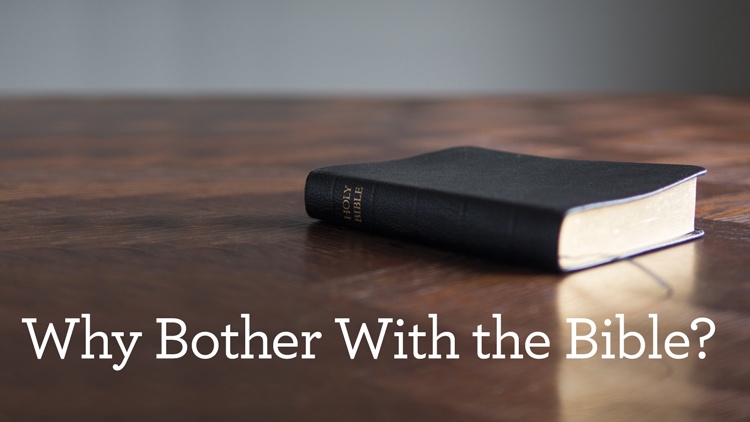WhyBotherWithTheBible_MediaPlayer_750x422